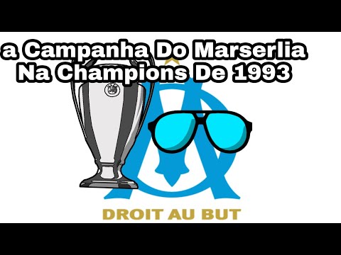 a Campanha Do Marserlia Na Champions De 1993