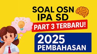 2025 Elementary School Science OSN Questions Part 3 | Complete Predictions and Discussions at Nat...