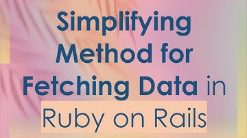 Simplifying Method for Fetching Data in Ruby on Rails