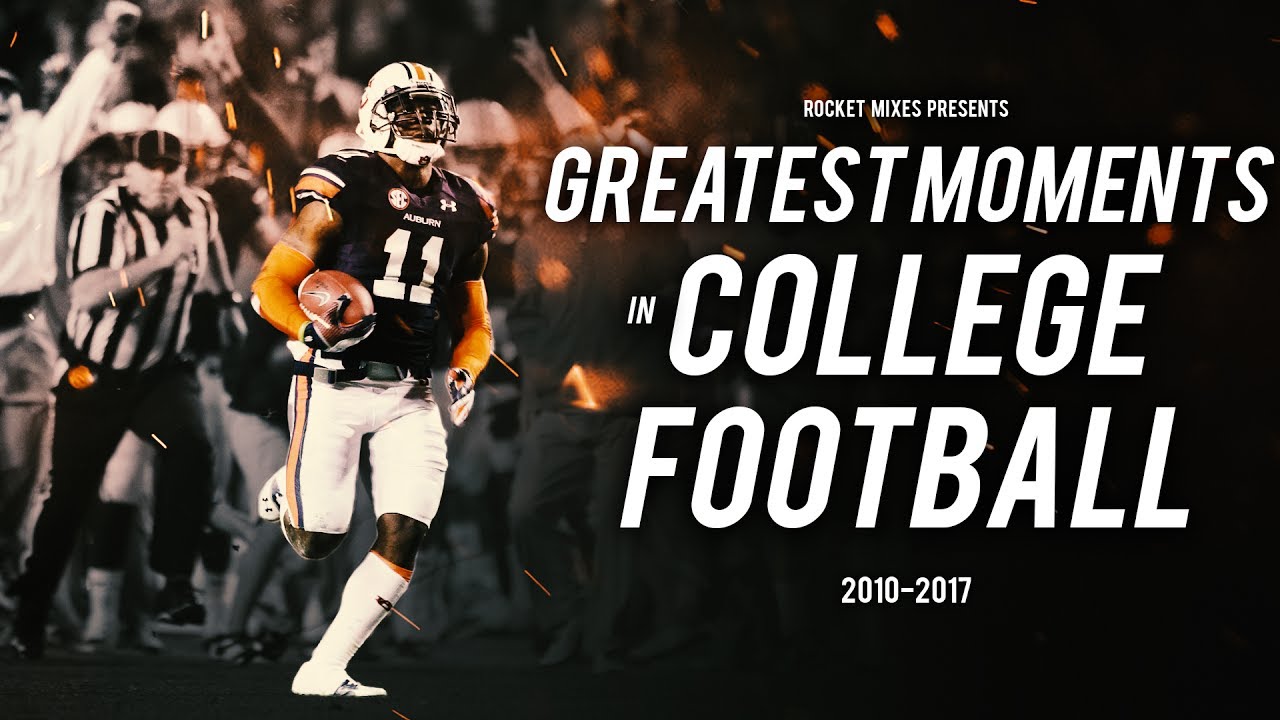 Greatest Moments In College Football 2010 2017 YouTube greatest-moments-in-college-football-2010-2017-youtube