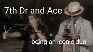 The 7th Doctor and Ace being an iconic (and chaotic) duo