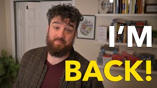 I'm back! But what's coming next!?
