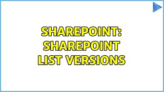 Sharepoint: SharePoint list versions (2 Solutions!!) Wealth