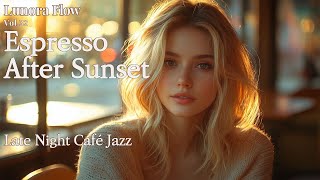 Late Night Café Jazz | Espresso After Sunset | Lunora Flow Vol.32