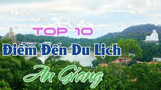 Du Lịch An Giang | Top 10 Điểm Đến Du Lịch An Giang | Top Best Places To Visit In An Giang VietNam