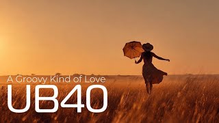 UB40 - A Groovy Kind Of Love 