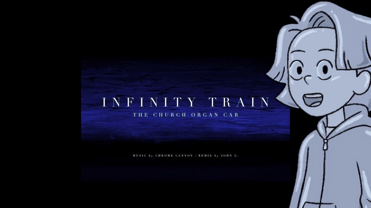 INFINITY TRAIN - MT / Lake’s Theme | CHURCH ORGAN REMIX