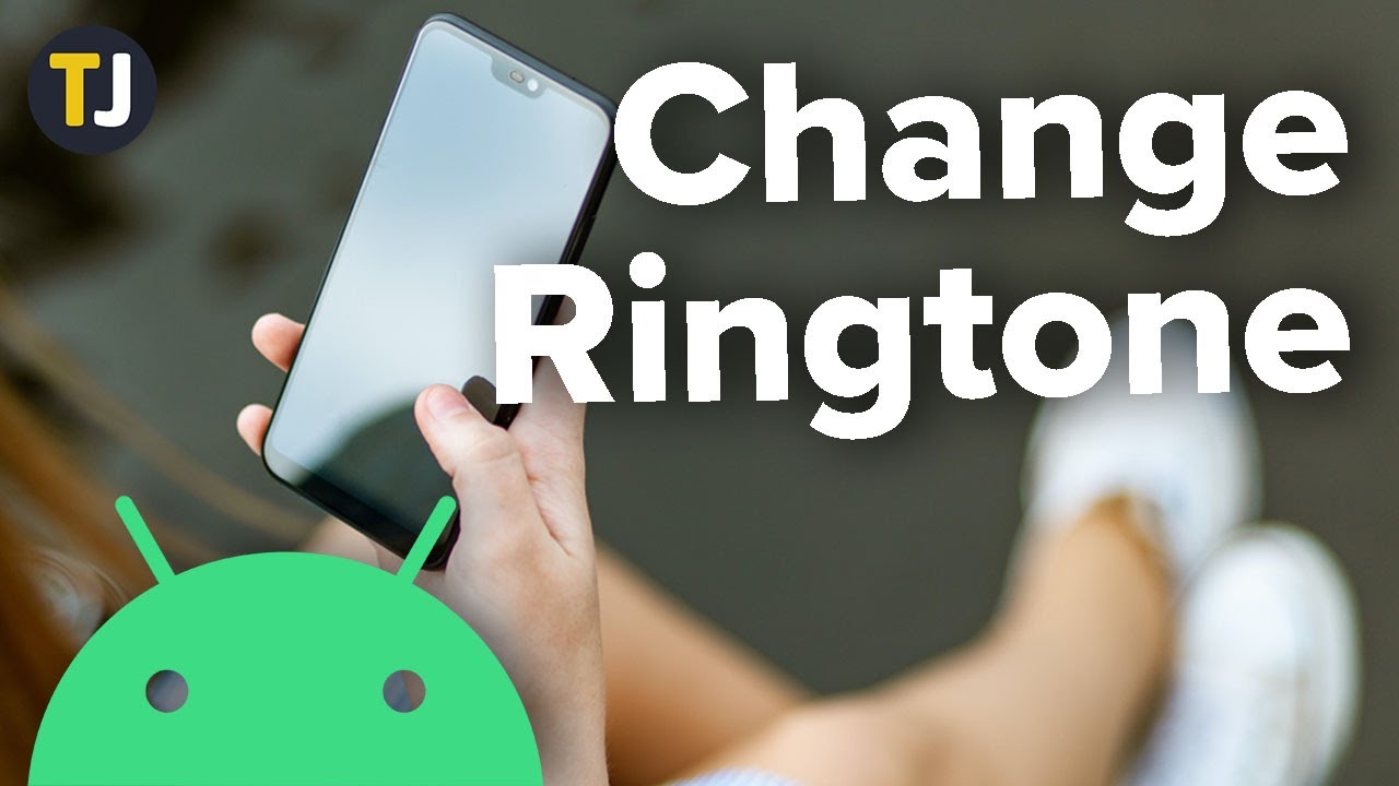 how to change my ringtone on my android