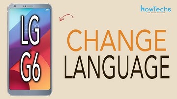 LG G6 - How to Change Language