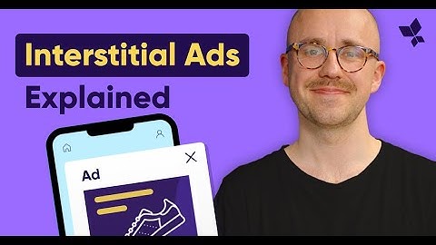 What Are Interstitial Ads? Best Practices For Interstitials