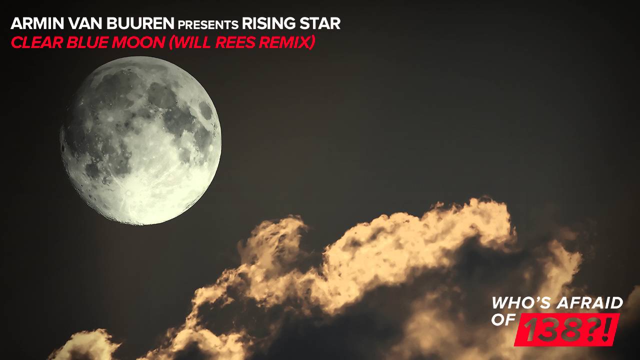 Armin van Buuren presents Rising Star – Clear Blue Moon (Will Rees Remix)