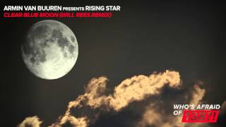 Armin van Buuren presents Rising Star - Clear Blue Moon (Will Rees Remix)