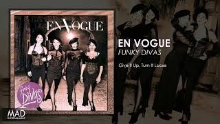 En Vogue - Give It Up, Turn It Loose