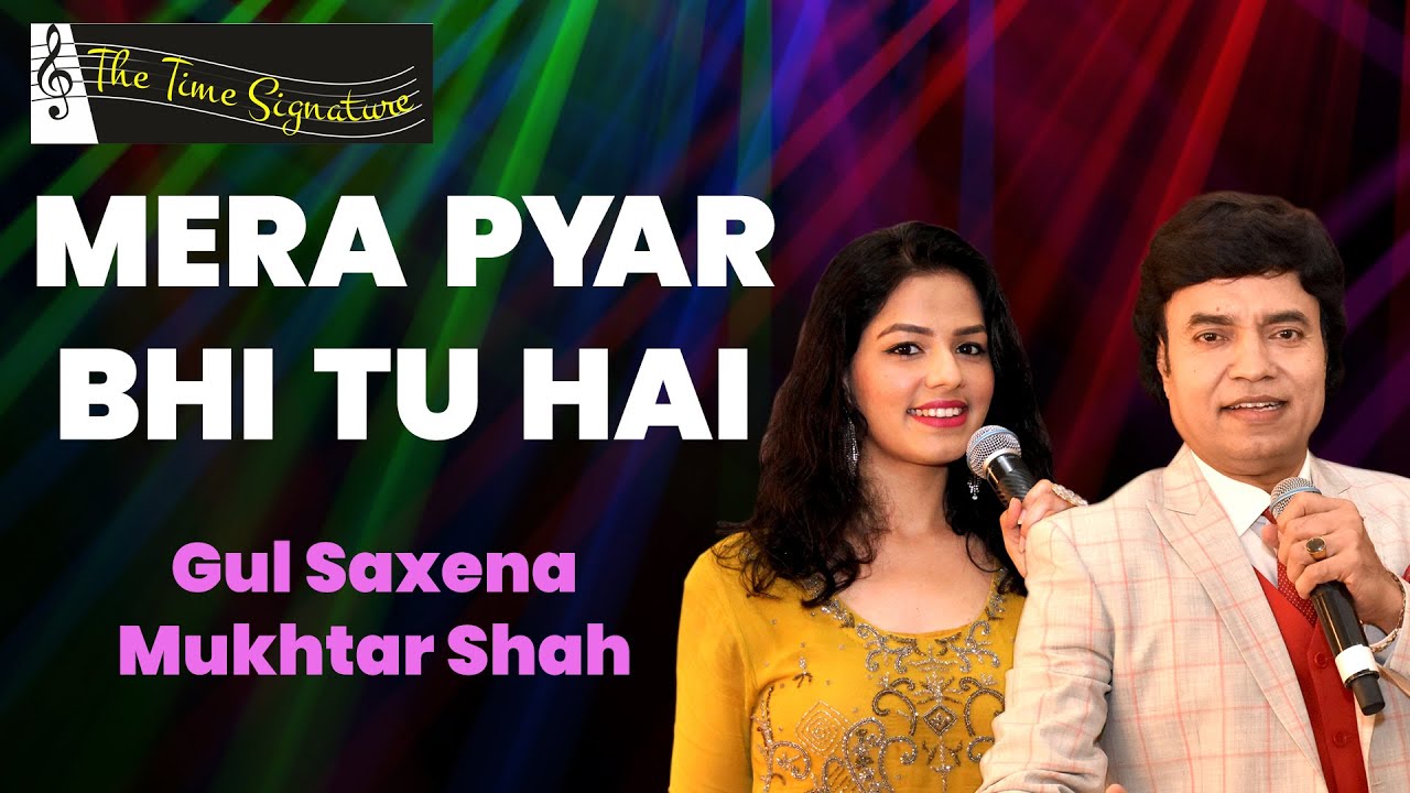 MERA PYAR BHI TU HAI I MUKHTAR SHAH I GUL SAXENA I THE TIME SIGNATURE