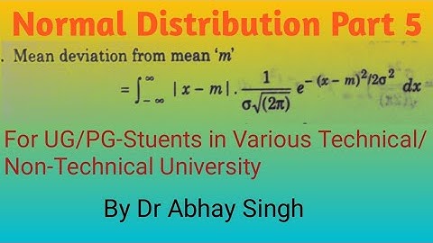 Properties of Normal Distribution Part 5 by Dr Abhay Singh