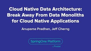 Cloud-Native Data Architecture: Break Away From Data Monoliths for Cloud-Native Applications