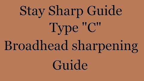 Stay Sharp Type "C" broadhead sharpening guide
