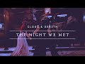 The Night We Met | Cloud & Aerith