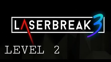 LASERBREAK 3 | LEVEL 2 | Gameplay