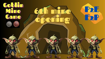 Goblin Mine Game 6th mine opening; Play to earn; Free to play; Telegram bot