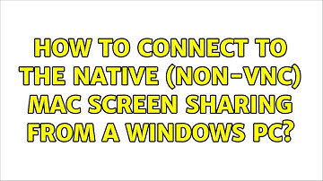 How to connect to the native (non-VNC) Mac screen sharing from a Windows PC? (2 Solutions!!)