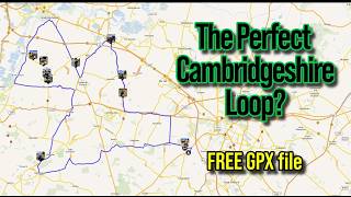 THE PERFECT CAMBRIDGESHIRE LOOP? FREE .gpx FILE