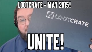 Lootcrate Unboxing - Unite May 2015