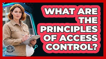 What Are The Principles Of Access Control?