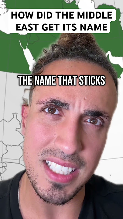 How Did The Middle East Get Its Name