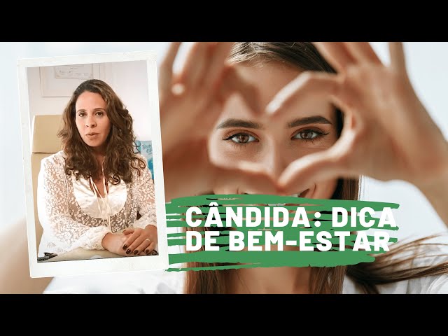 Cândida  dica BEM ESTAR com Dra. Márcia Linhares