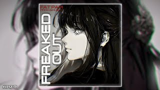 FREAKED OUT [ULTRA SLOWED REVERB]