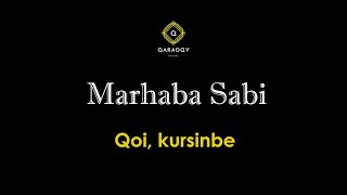 Marhaba Sabi - Qoi, kursinbe (караоке)