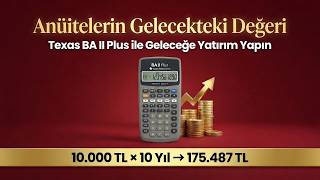 Texas BA II Plus ile Anüite Gelecek Değeri Hesaplama | 10 Yılda 10.000 TL Ne Kadar Olur?