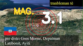 😱🚨  tranblemanntè toupre distri Gros Morne, Depatman Latibonit, Ayiti mizajou jodi a : Tranblemanntè