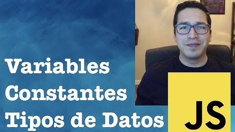 Curso JavaScript: 2. Variables, Constantes y Tipos de Datos Primitivos