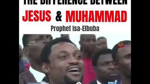 PERBEDAAN ANTARA YESUS KRISTUS DAN MUHAMMAD || NABI ISAH EL-BUBA #apostlejohnsonsuleman