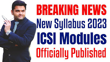 🔴BIG BREAKING NEWS for All CS Students🔥ICSI MODULES New Syllabus 2023 OFFICIALLY PUBLISHED🔥