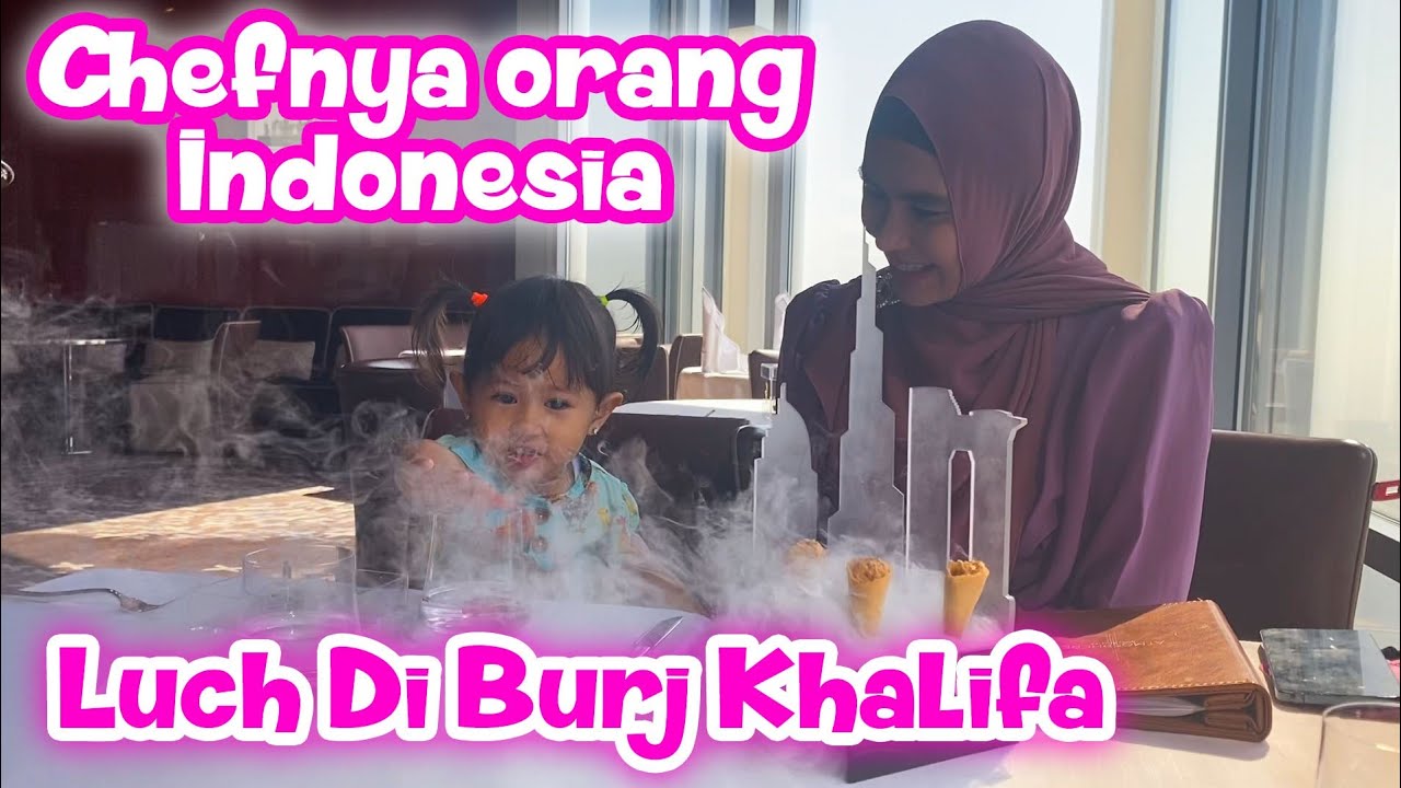 MAKAN SIANG DI GEDUNG PALING TINGGI DIDUNIA BURJ KHALIFAH KETEMU CHEF ASAL INDONESIA!!!
