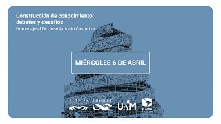 DIA 1 | CONSTRUCCIÓN DE CONOCIMIENTO: DEBATES Y DESAFÍOS