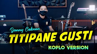 Titipane Gusti - Denny Caknan Cover Koplo Terbaru 2022 by Koplo Ind