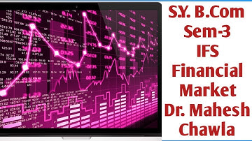 S.Y. B.Com Sem-3 ll IFS ll Unit-2 Financial Market