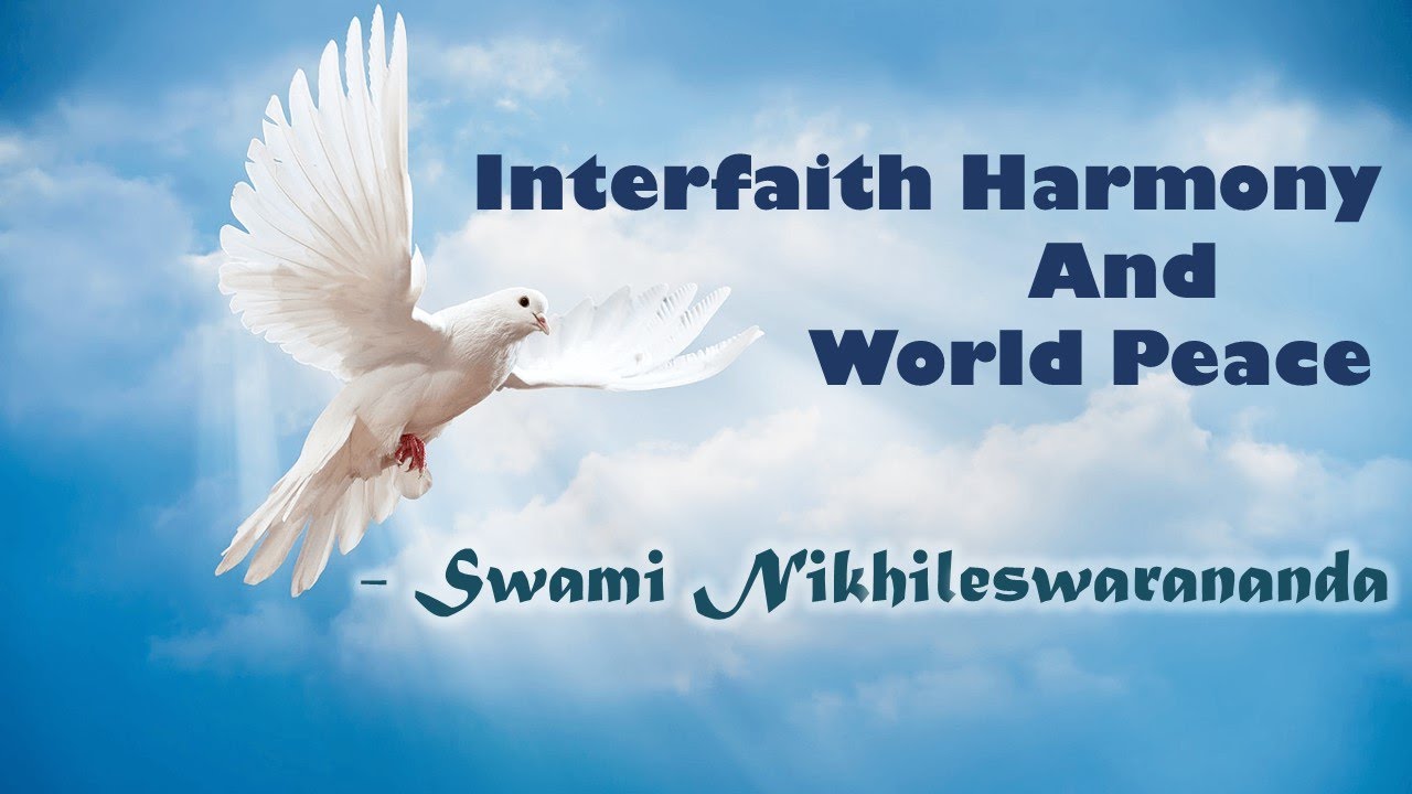 Interfaith Harmony and World Peace - Swami Nikhileswarananda - YouTube