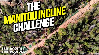 The Manitou Incline Challenge - Not IMPOSSIBLE