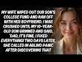 My wife wiped out our son's college fund and ran off with her boyfriend. I was crushed until my...