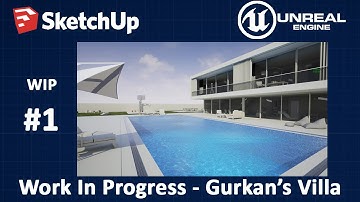 SketchUp to Unreal Engine -WIP 1- [Gurkan