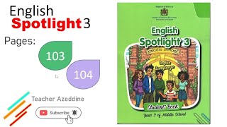 English spotlight 3 / pages: 103 104 (دروس اللغة الانجليزية للسنة الثانية إعدادي)