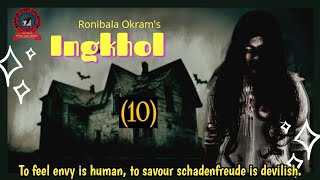 Ingkhol (10) / To feel envy is human, to savour schadenfreude is devilish.