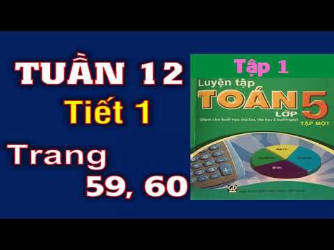 Video Luyện Toán 5 Tuần 12 - Tiết 1 - Trang 59 60 - YouTube