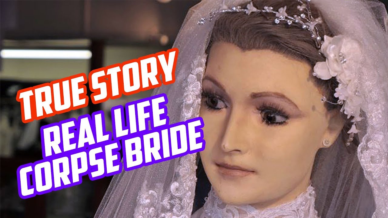 The True Story Of The Real Life Corpse Bride Youtube