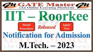 IIT Roorkee Released M.Tech 2023 Admission Notification | M.Tech from IIT | COAP 2023 | GATE 2023 |